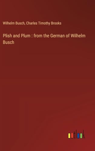 Plish and Plum : from the German of Wilhelm Busch von Outlook Verlag